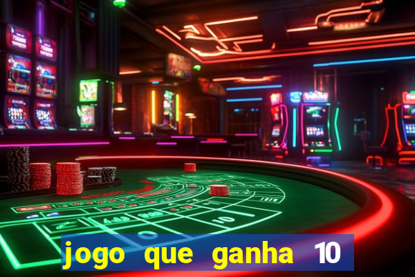 jogo que ganha 10 reais ao se cadastrar